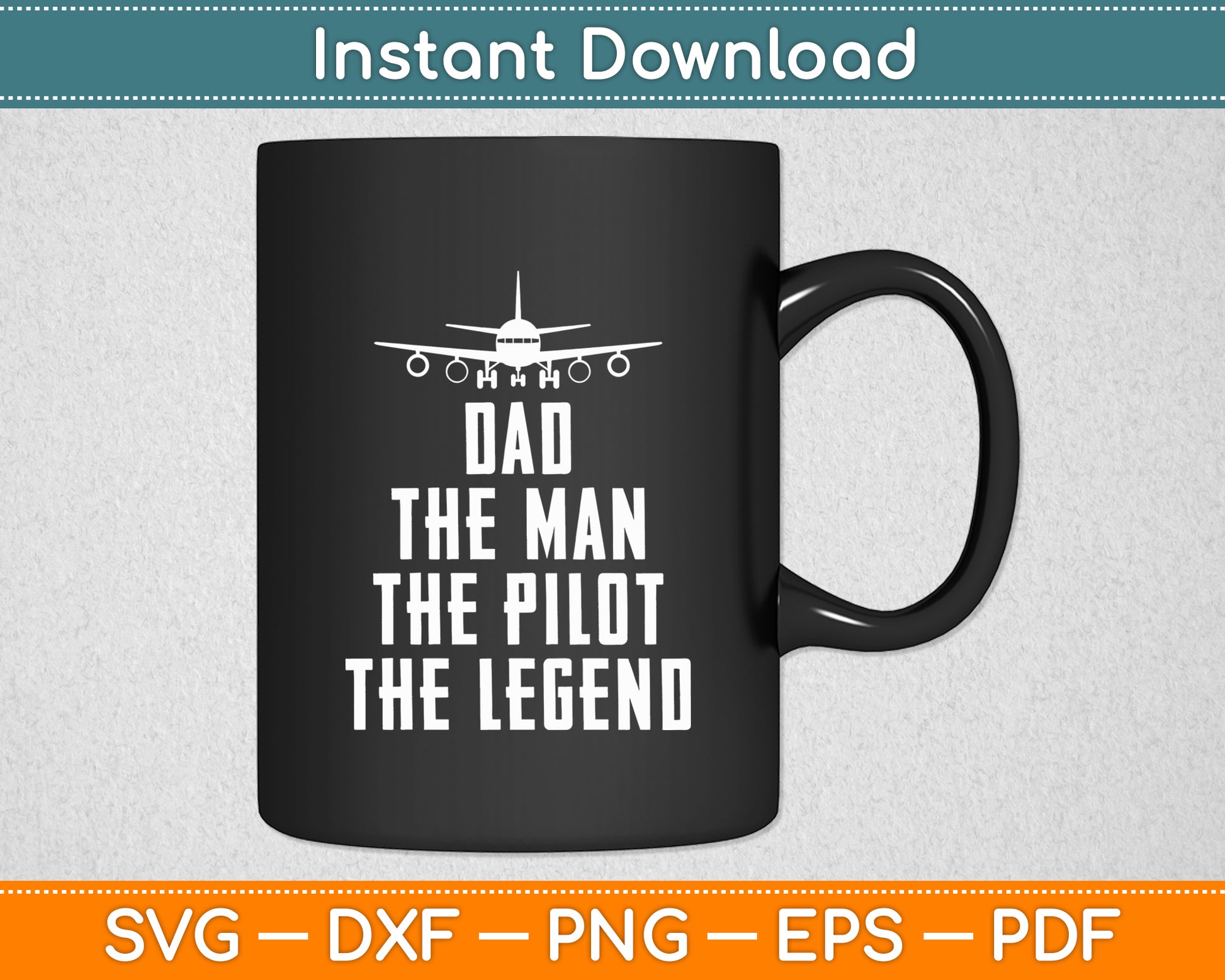 Dad The Man The Pilot The Legend Airlines Airplane Svg Png Dxf Digital Cutting File