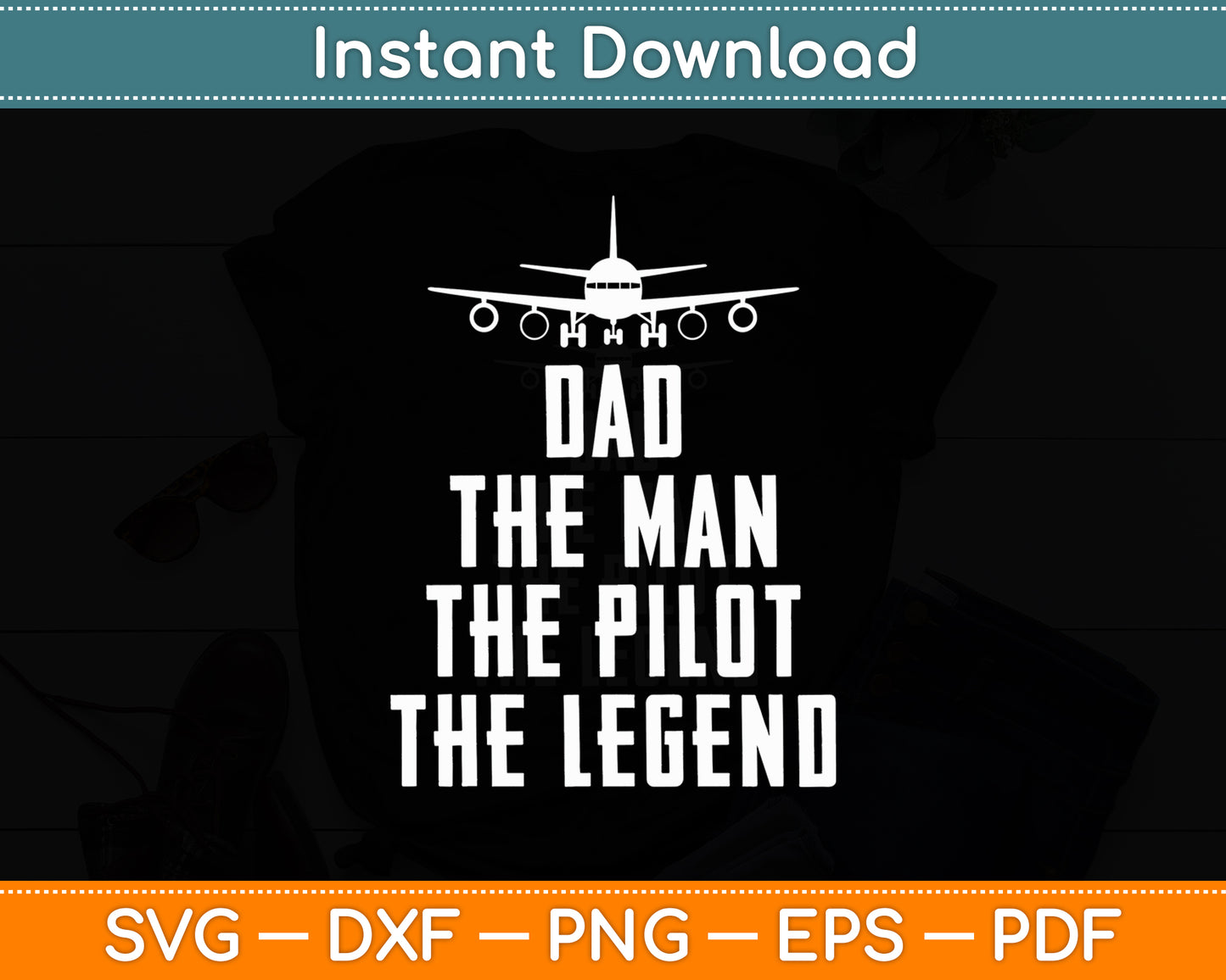 Dad The Man The Pilot The Legend Airlines Airplane Svg Png Dxf Digital Cutting File