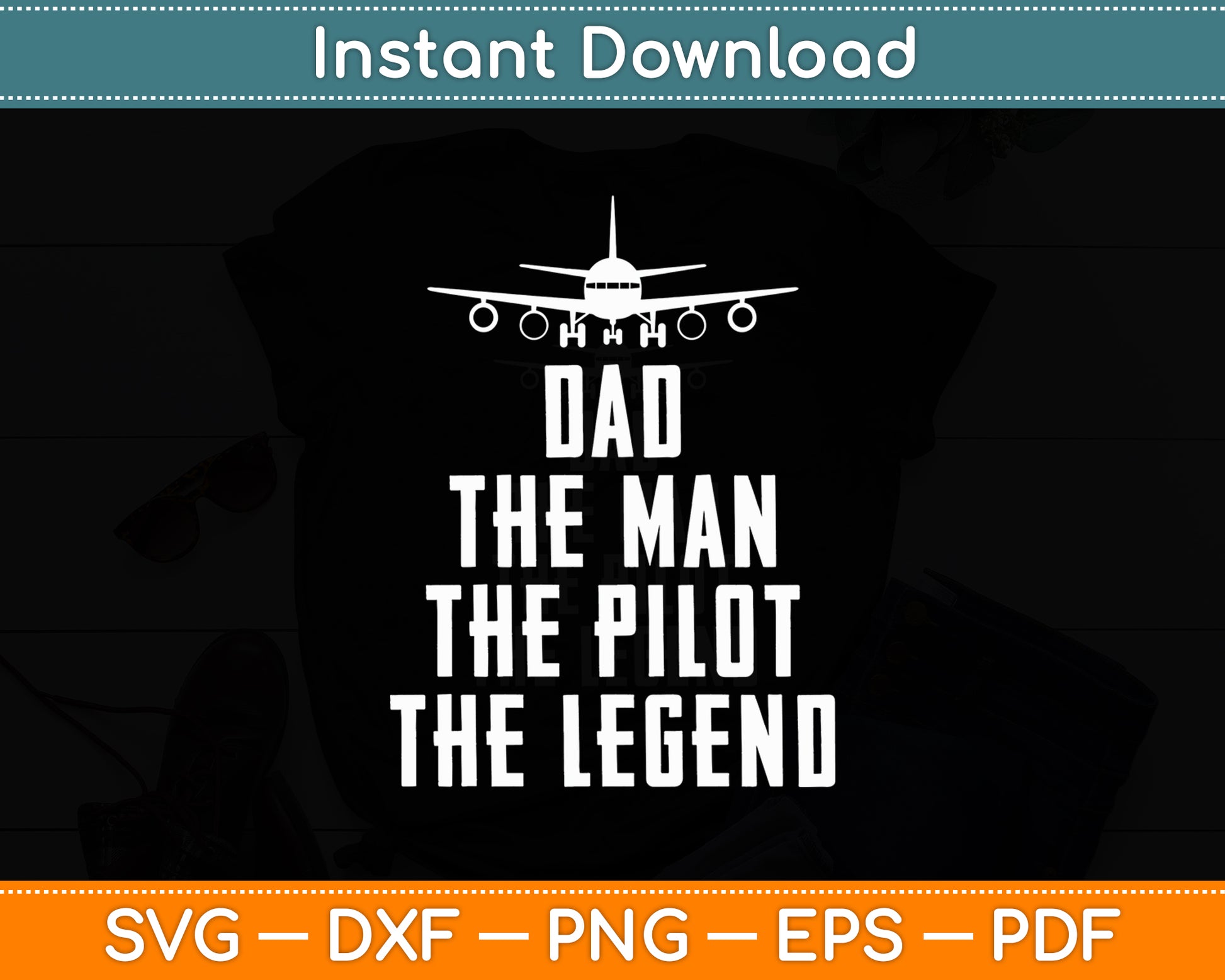 Dad The Man The Pilot The Legend Airlines Airplane Svg Png Dxf Digital Cutting File