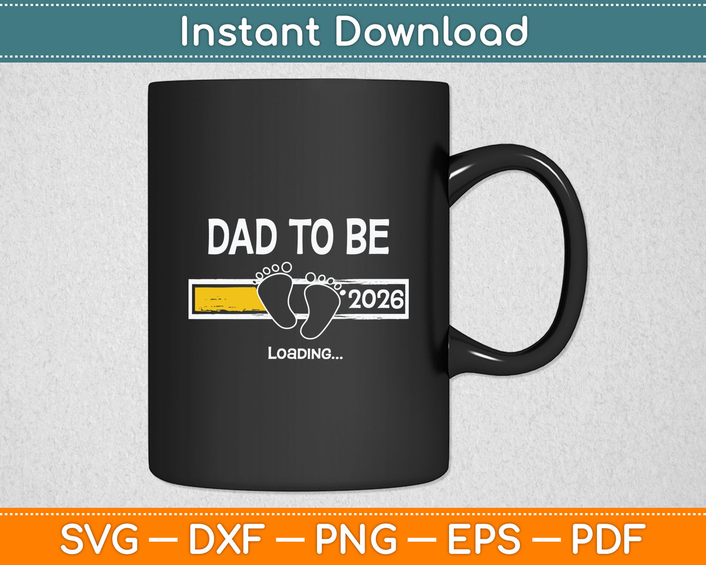 Dad To Be 2026 Dad Est 2026 Loading Father's Day Svg Digital Cutting File