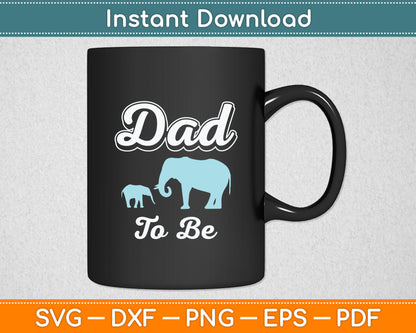 Dad To Be Elephants Svg Digital Cutting File