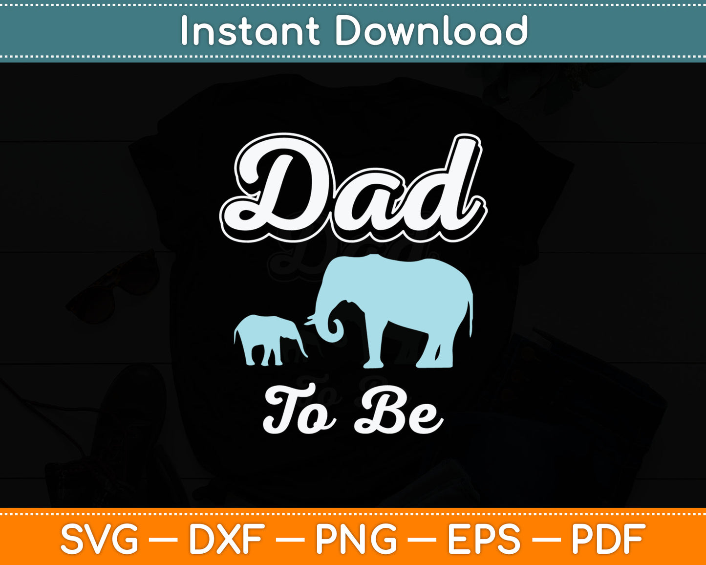 Dad To Be Elephants Svg Digital Cutting File
