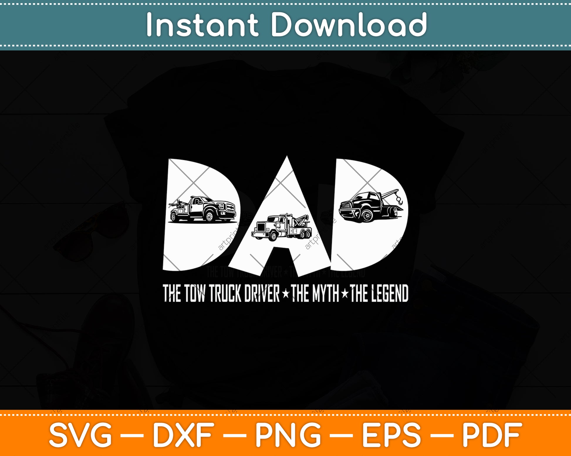 Dad Tow Truck Driver Myth Legend Fathers Day Svg Digital Cutting File