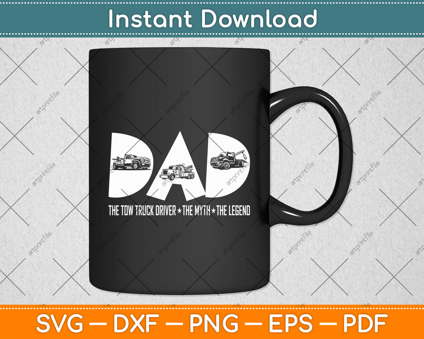 Dad Tow Truck Driver Myth Legend Fathers Day Svg Digital Cutting File
