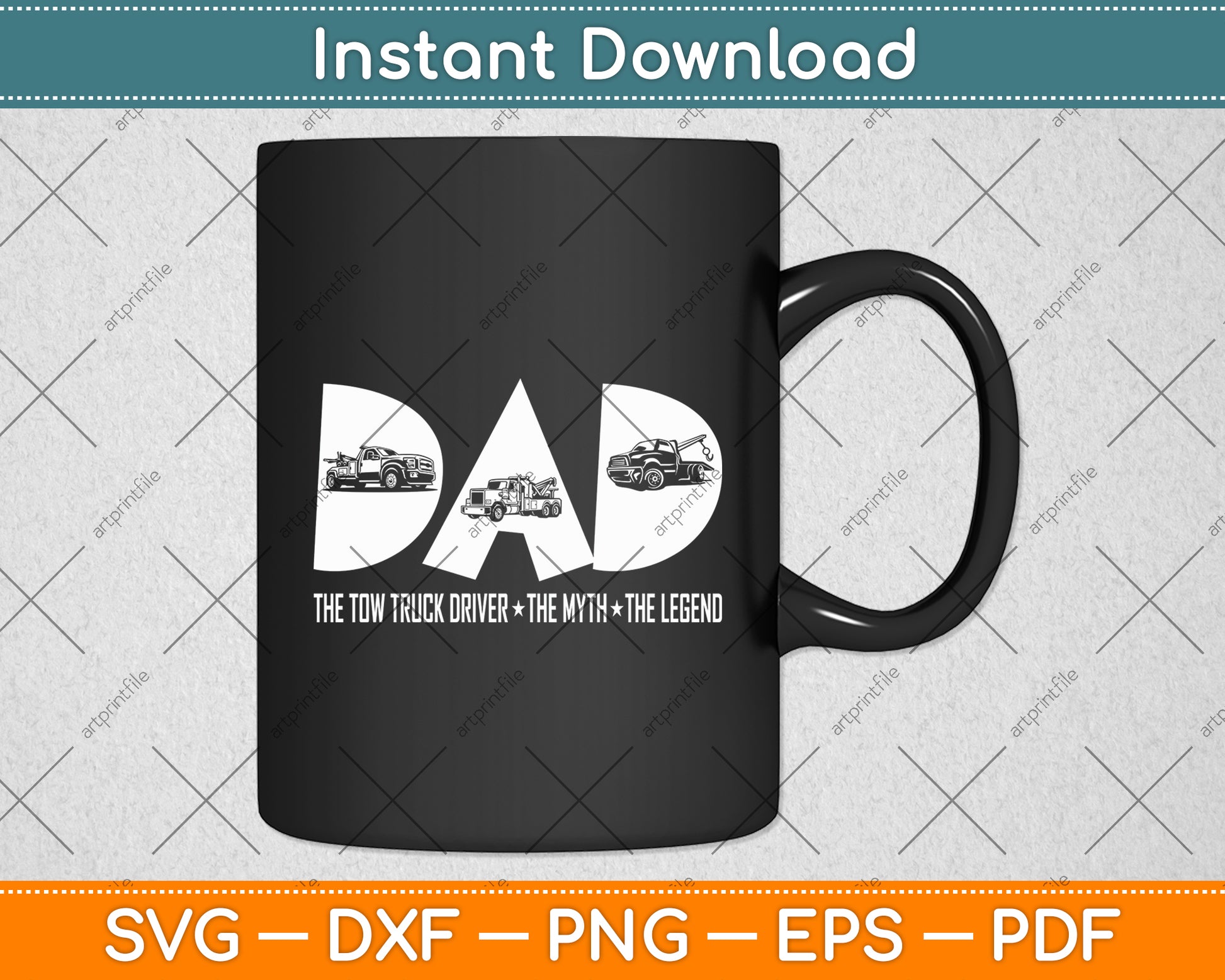Dad Tow Truck Driver Myth Legend Fathers Day Svg Digital Cutting File