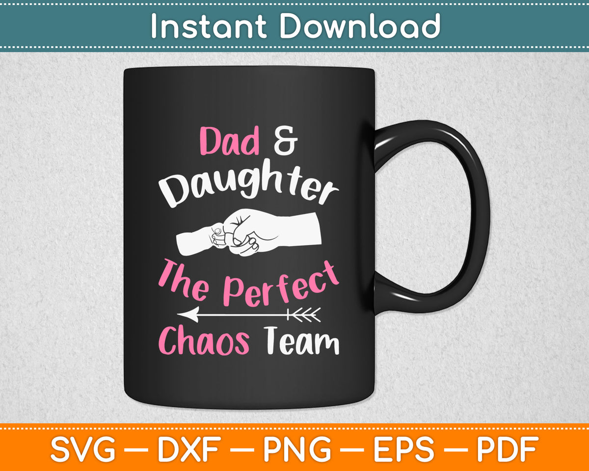 Dad & Daughter The Perfect Chaos Team Funny Kids Girl Svg Digital Cutting File