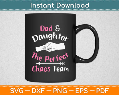 Dad & Daughter The Perfect Chaos Team Funny Kids Girl Svg Digital Cutting File