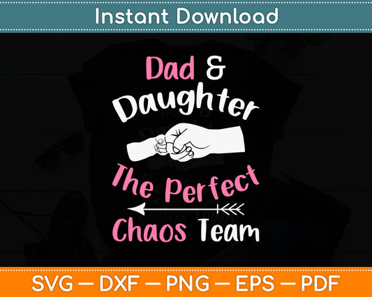 Dad & Daughter The Perfect Chaos Team Funny Kids Girl Svg Digital Cutting File