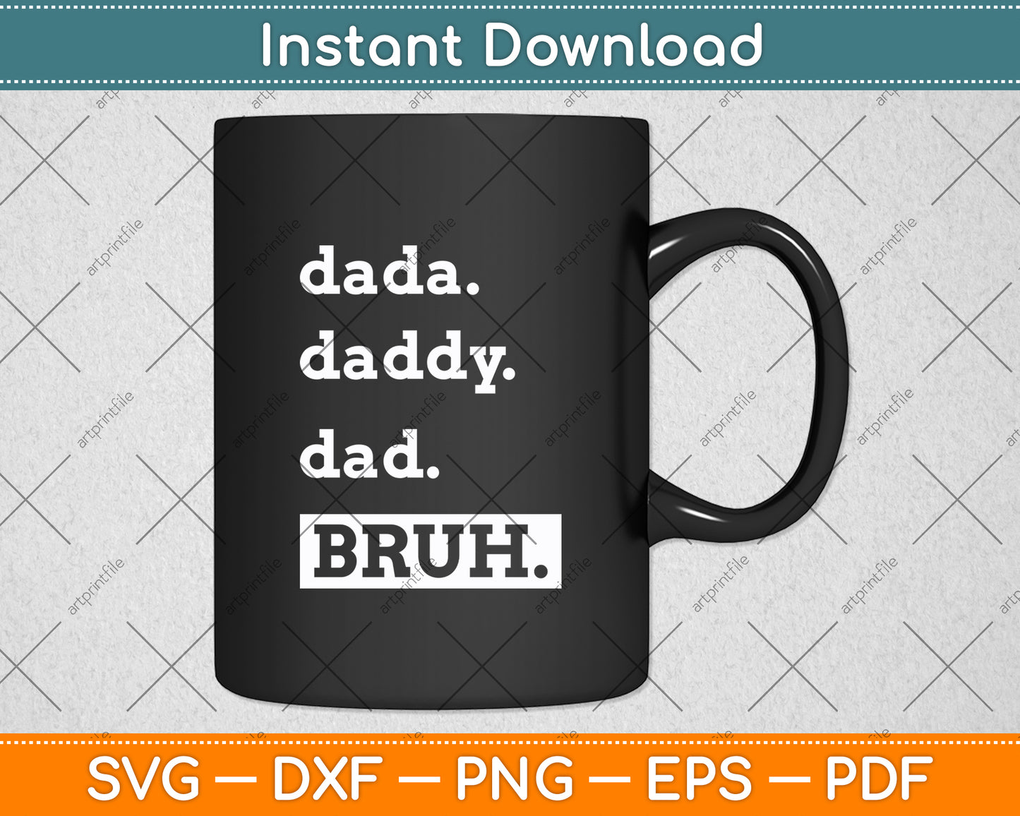 Dada Daddy Dad Bruh Funny Svg Digital Cutting File