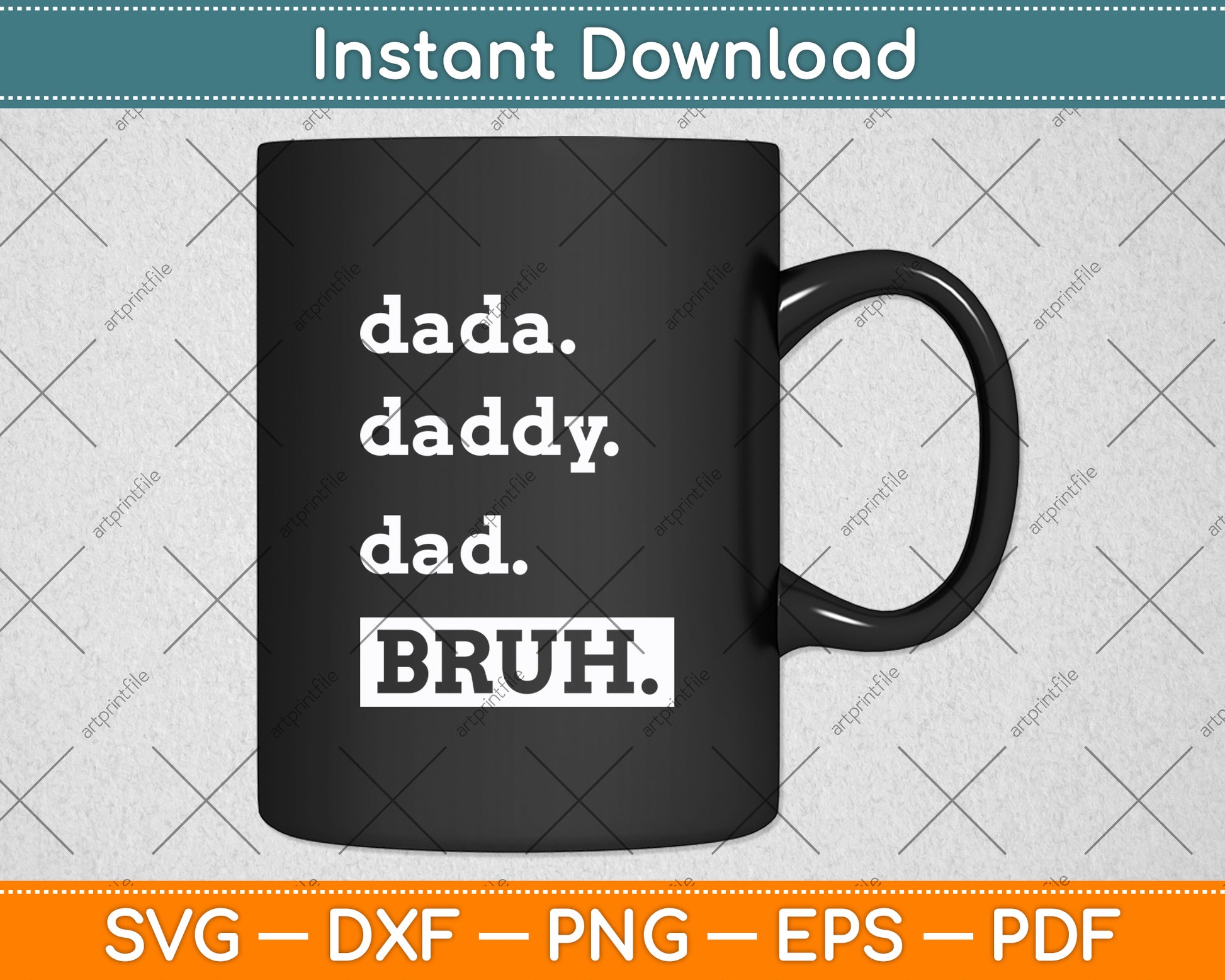 Dada Daddy Dad Bruh Funny Svg Digital Cutting File