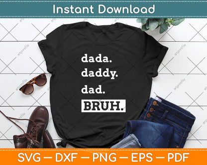 Dada Daddy Dad Bruh Funny Svg Digital Cutting File