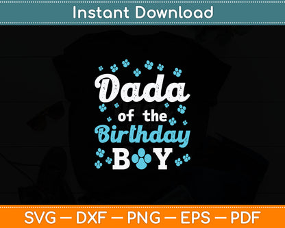 Dada Of The Birthday Boy Dog Paw Bday Party Celebration Svg Digital Cutting File