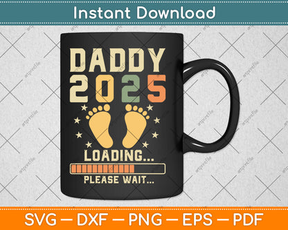 Daddy 2025 Loading Baby Announcement Expecting Dad To Be Svg Digital Cutting File
