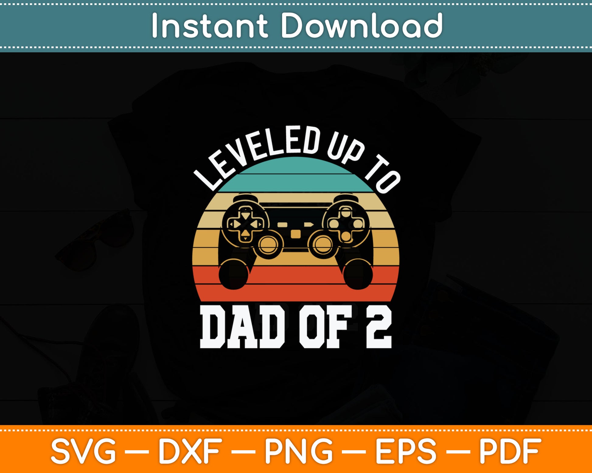 Daddy Again Leveled Up To Dad of 2 Dad Svg Digital Cutting File