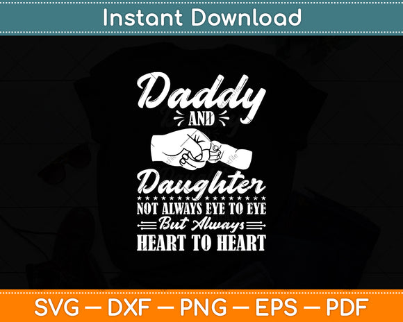 Daddy And Daughter Not Always Eye To Eye But Heart Svg Digital Cutting File