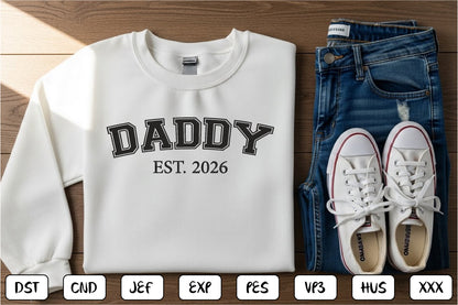 Daddy EST 2026 Embroidery Design, Proud Dad Machine Embroidery Pattern, Daddy Fatherhood Embroidery Design