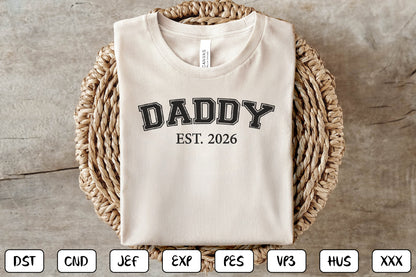 Daddy EST 2026 Embroidery Design, Proud Dad Machine Embroidery Pattern, Daddy Fatherhood Embroidery Design