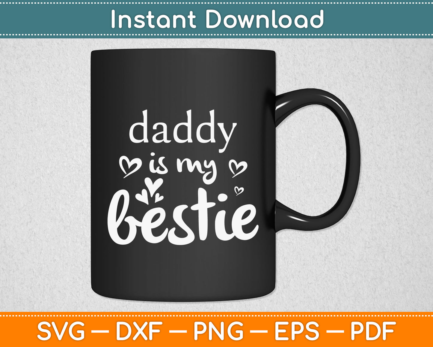 Daddy Is My Bestie Father's Day Svg Digital Cutting File
