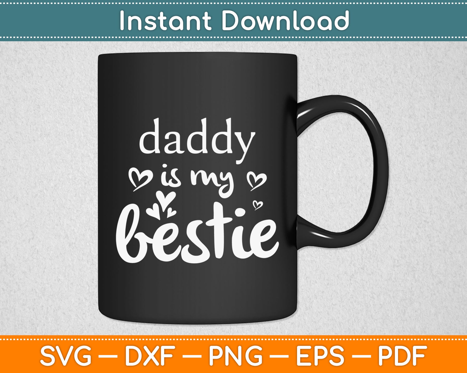 Daddy Is My Bestie Father's Day Svg Digital Cutting File