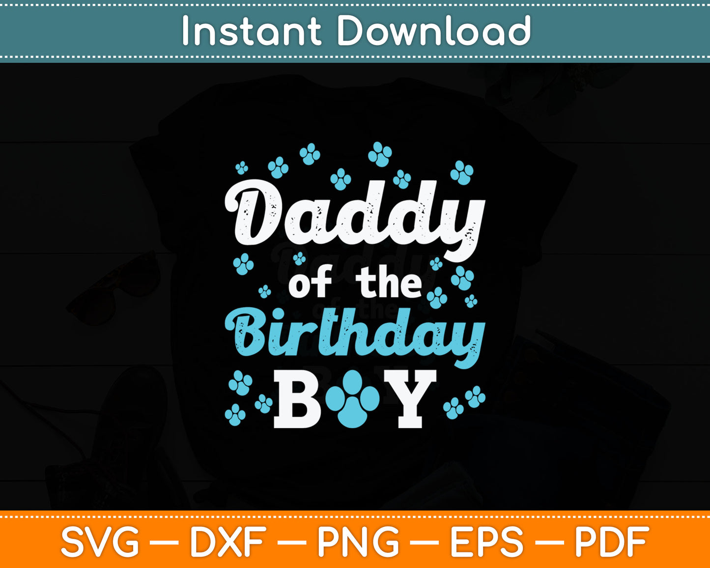 Daddy Of The Birthday Boy Dog Paw Bday Party Celebration Svg Digital Cutting File