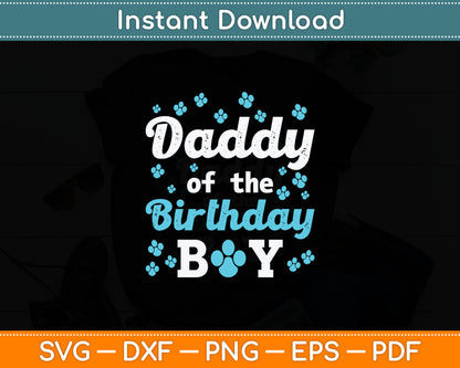 Daddy Of The Birthday Boy Dog Paw Bday Party Celebration Svg Digital Cutting File