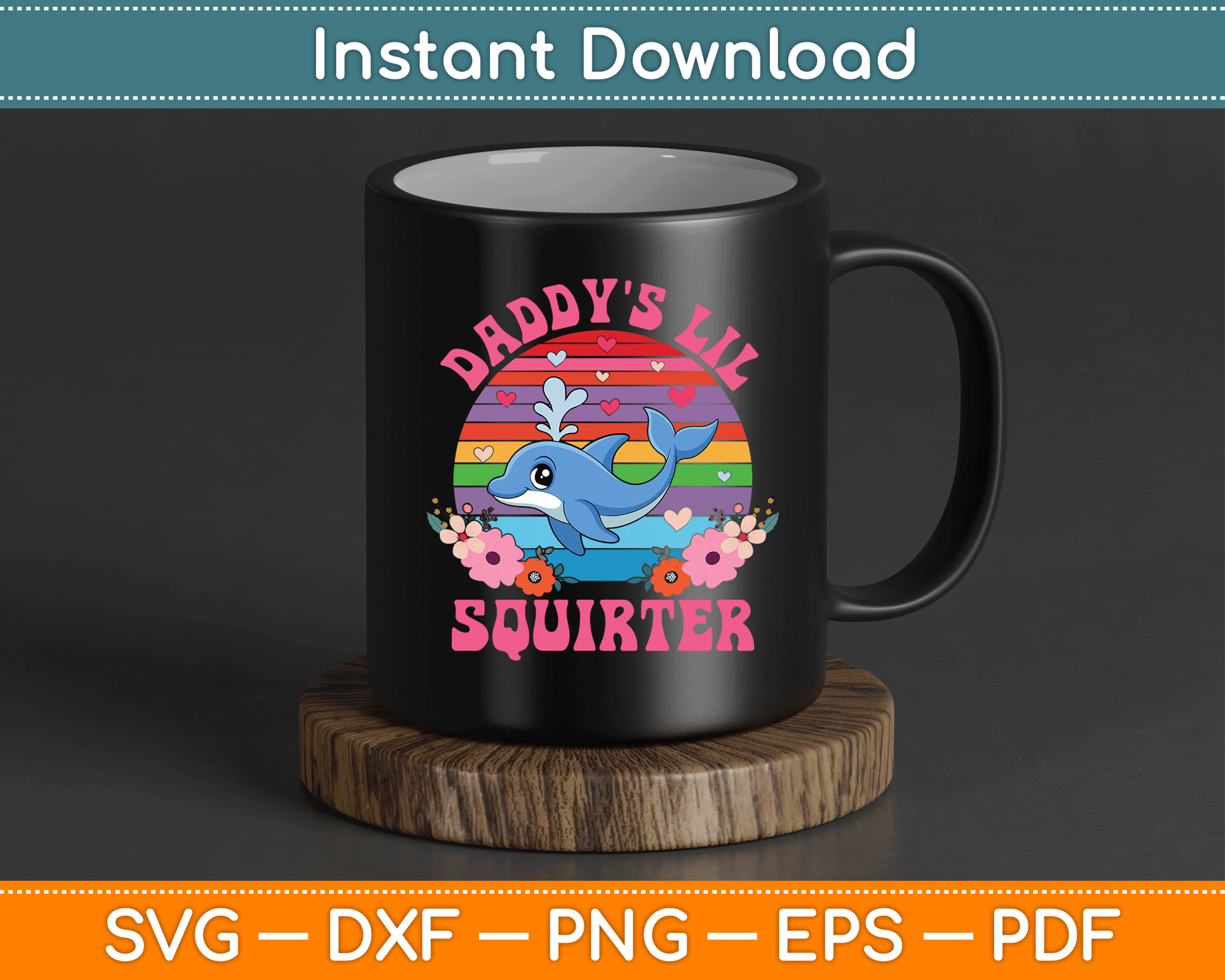 Daddy's Lil Squirter Funny Inappropriate SVG Digital Cutting File