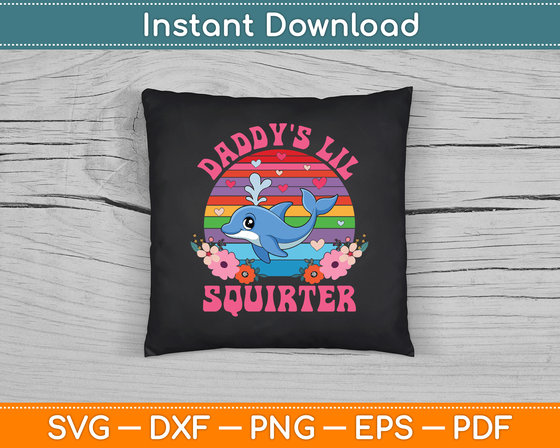 Daddy's Lil Squirter Funny Inappropriate SVG Digital Cutting File