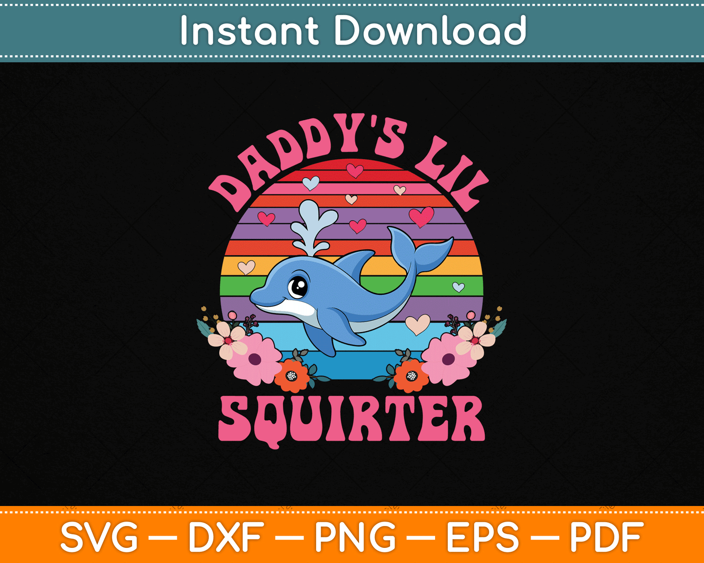 Daddy's Lil Squirter Funny Inappropriate SVG Digital Cutting File