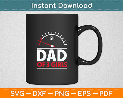 Dad of 3 Girls Father's Day Dad Svg Digital Cutting File