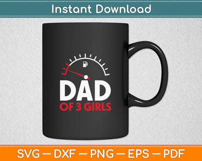 Dad of 3 Girls Father's Day Dad Svg Printable Cutting File