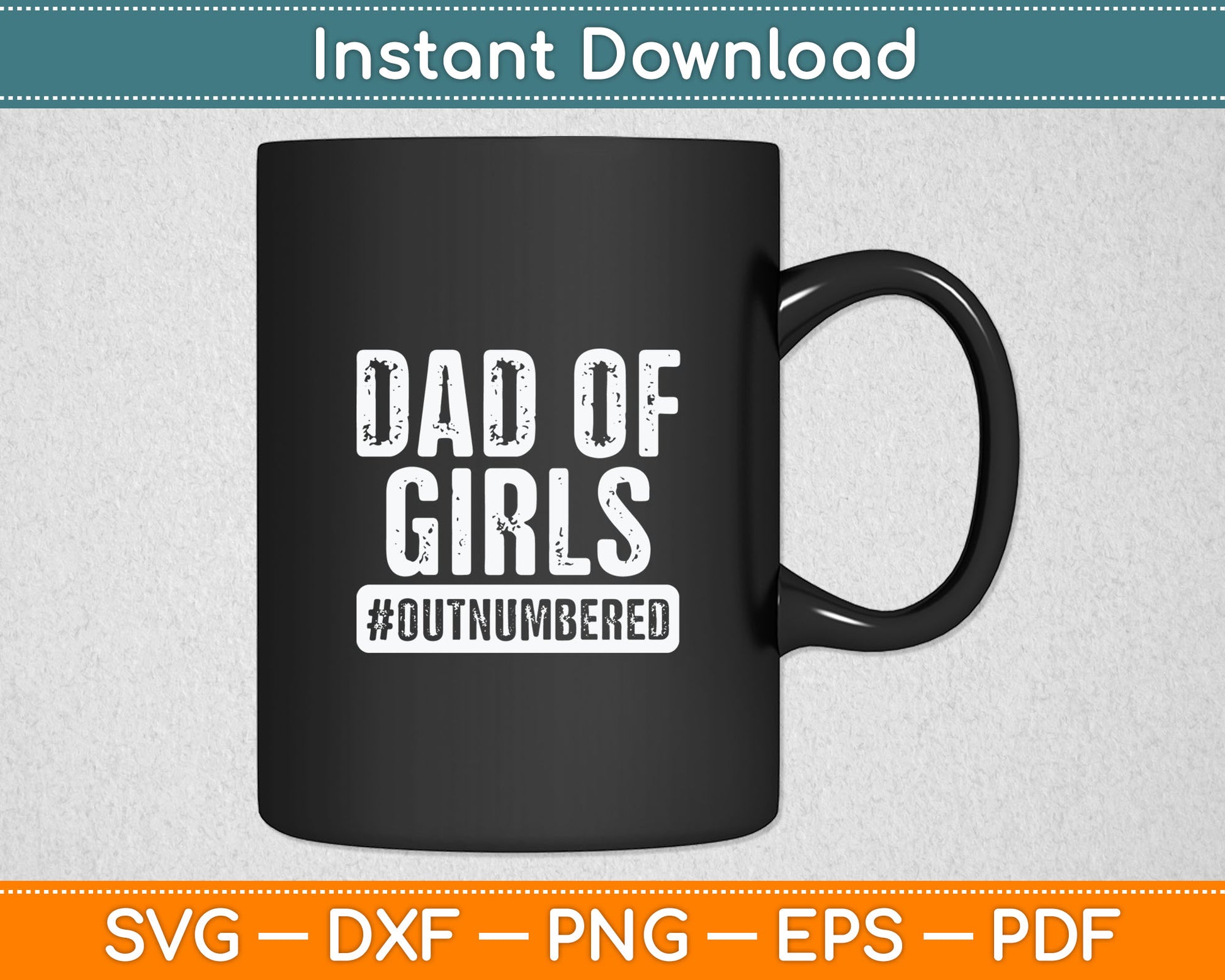 Dad of Girls Outnumbered Gift Father's Day Svg Digital Cutting File