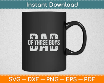 Dad of Three Boys Gifts Daddy of 3 Sons Father's Day Svg Digital Cutting File