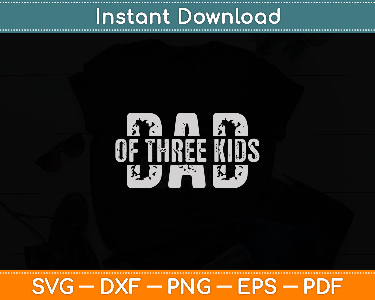 Dad of Three Kids Gifts Daddy of 3 Kids Father's Day Svg Digital Cutting File