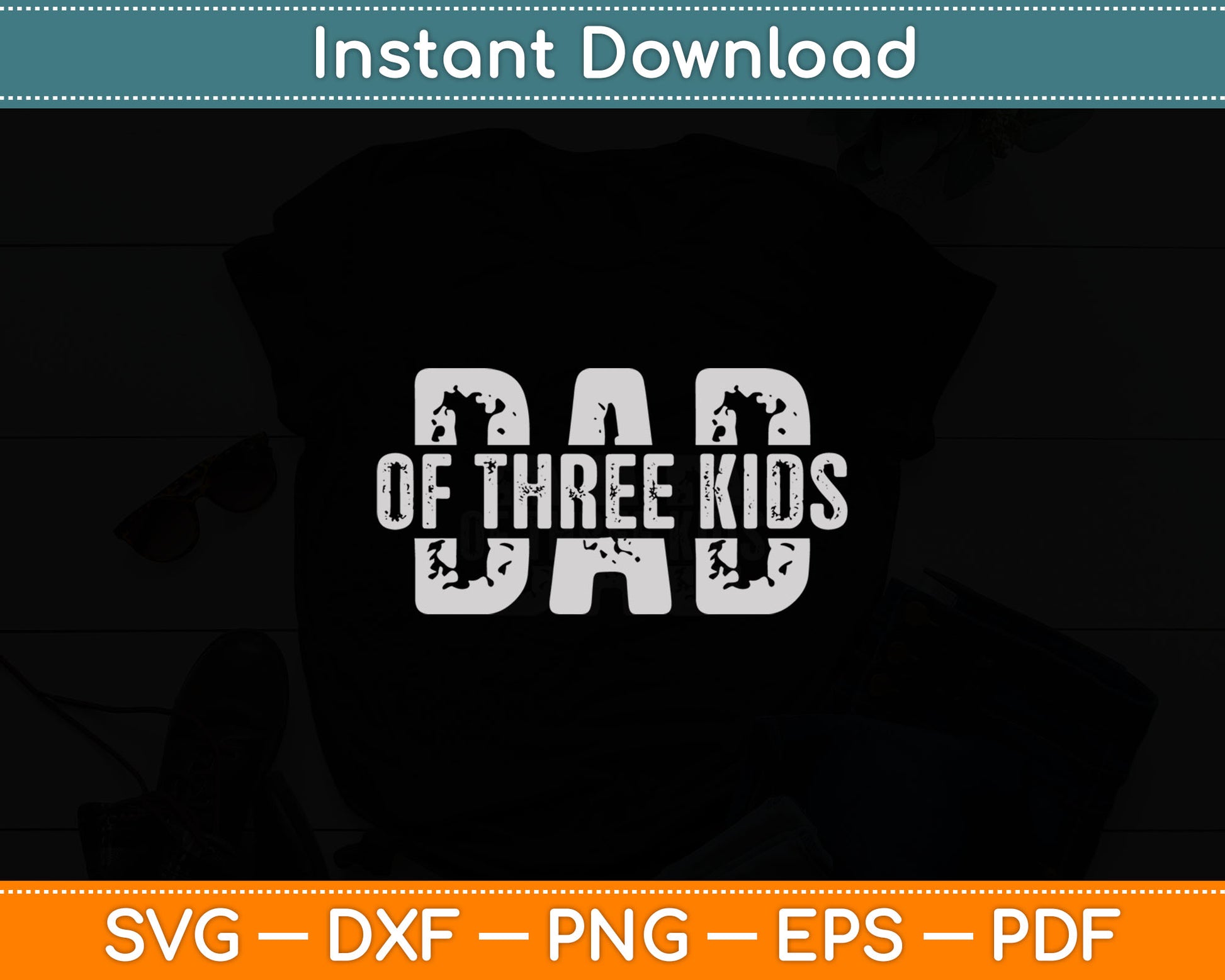 Dad of Three Kids Gifts Daddy of 3 Kids Father's Day Svg Digital Cutting File