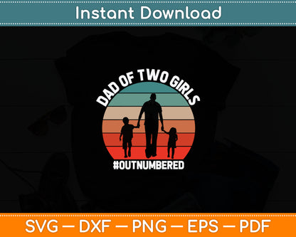 Dad of two Girls Outnumbered Retro 2 Daughters Father's Day Svg Digital Cutting File