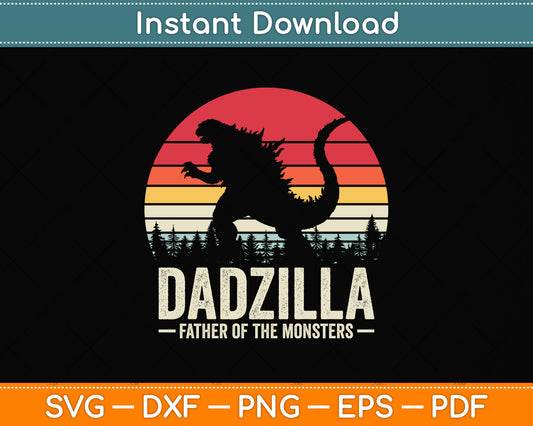 Dadzilla Father Of The Monsters Sunset Retro Svg Png Dxf Digital Cutting File
