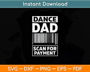 Dance Dad Scan For Payment Svg Digital Cutting File