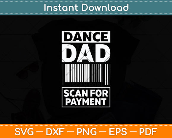 Dance Dad Scan For Payment Svg Digital Cutting File