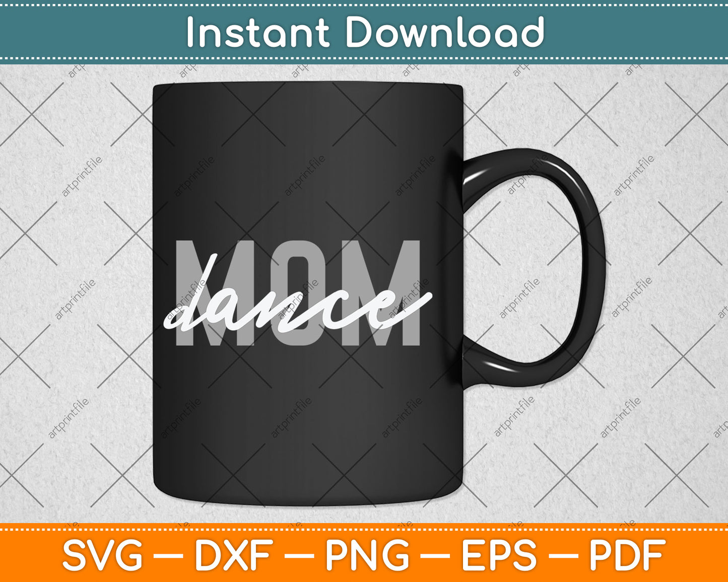 Dance Mom Funny Dance Mom Mother's Day Svg Digital Cutting File
