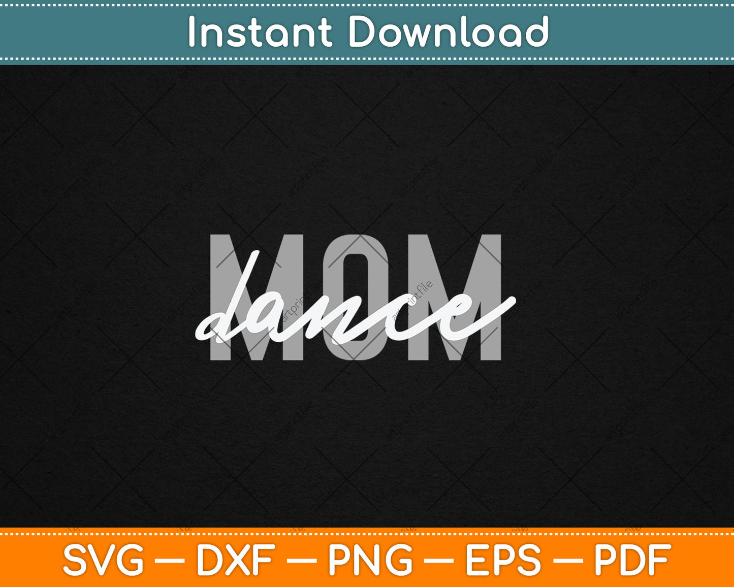 Dance Mom Funny Dance Mom Mother's Day Svg Digital Cutting File