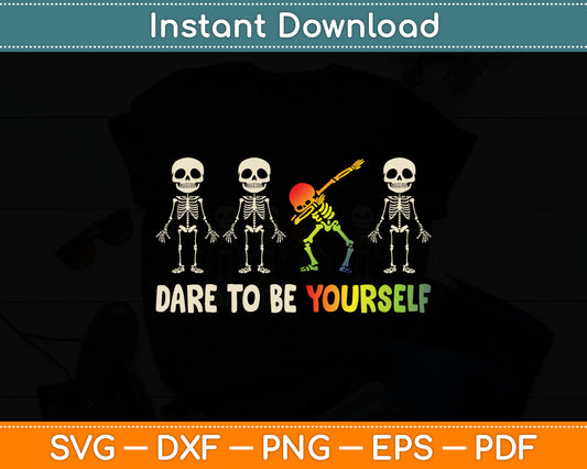 Dare To Be Yourself Svg Digital Cutting File
