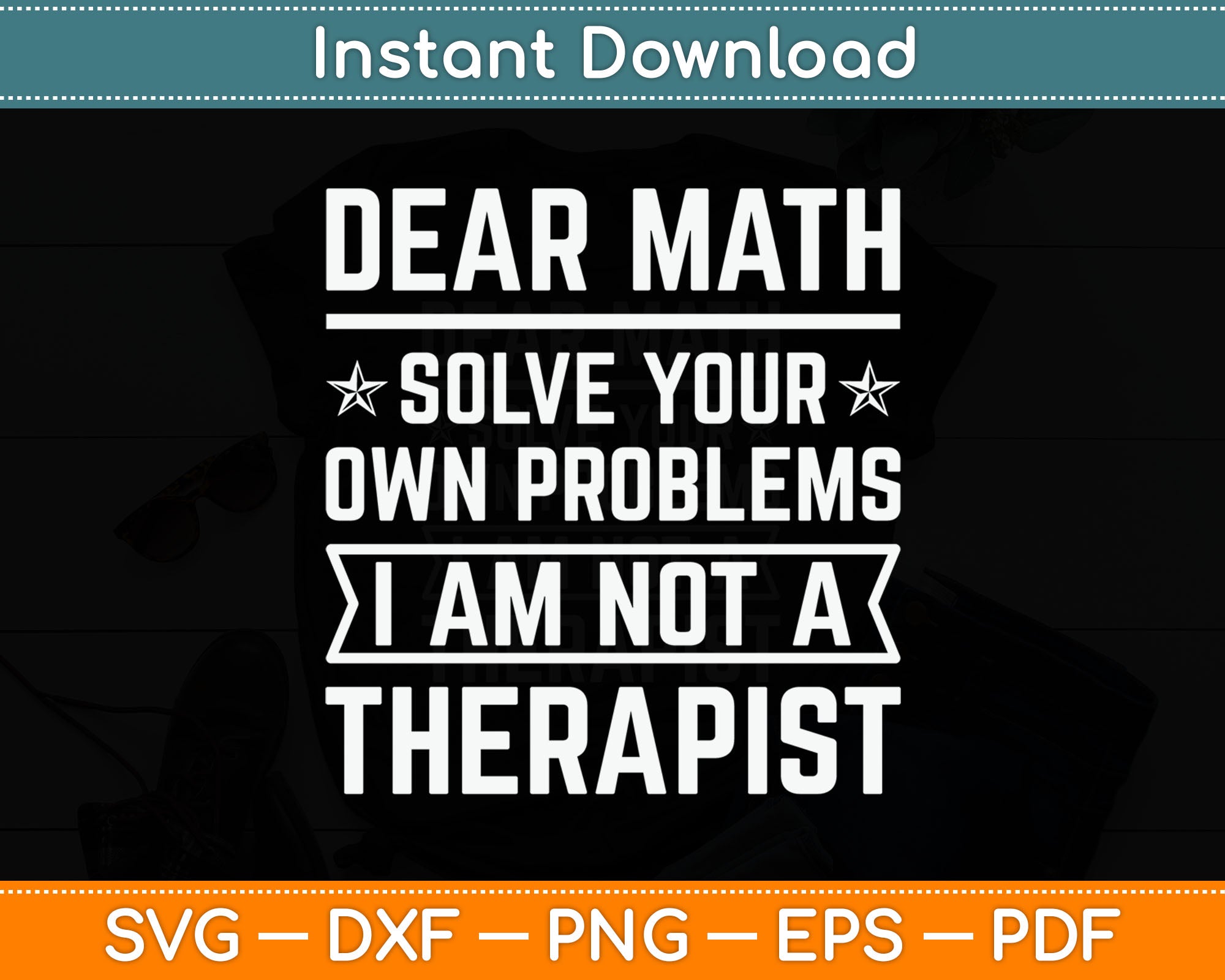 Dear Math Solve Your Own Problems Funny Sarcastic Slogan Svg File ...