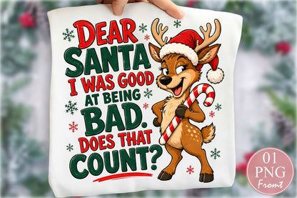 Dear Santa I Was Good At Being Bad Christmas Reindeer PNG Design