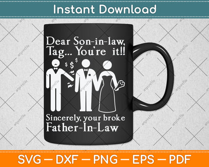 Dear Son-In-Law - Father Of The Bride Dad Wedding Marriage Svg Digital Cutting File