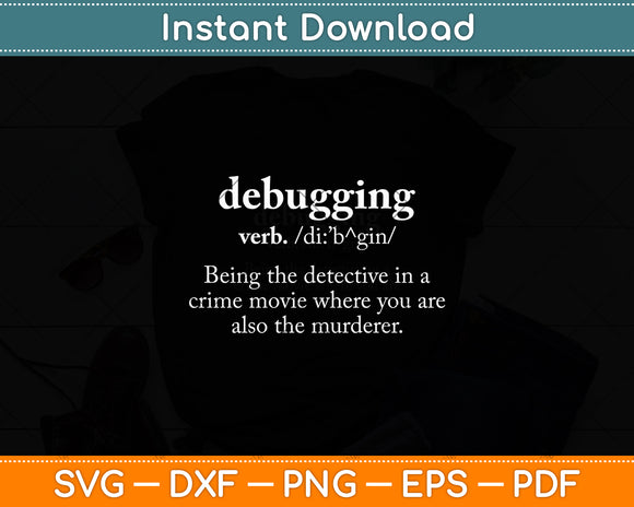 Debugging Definition - Computer Science Programmer & Coding Svg Digital Cutting File