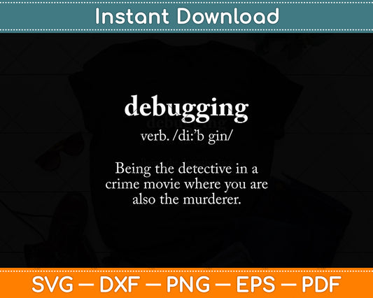 Debugging Definition - Computer Science Programmer & Coding Svg Digital Cutting File