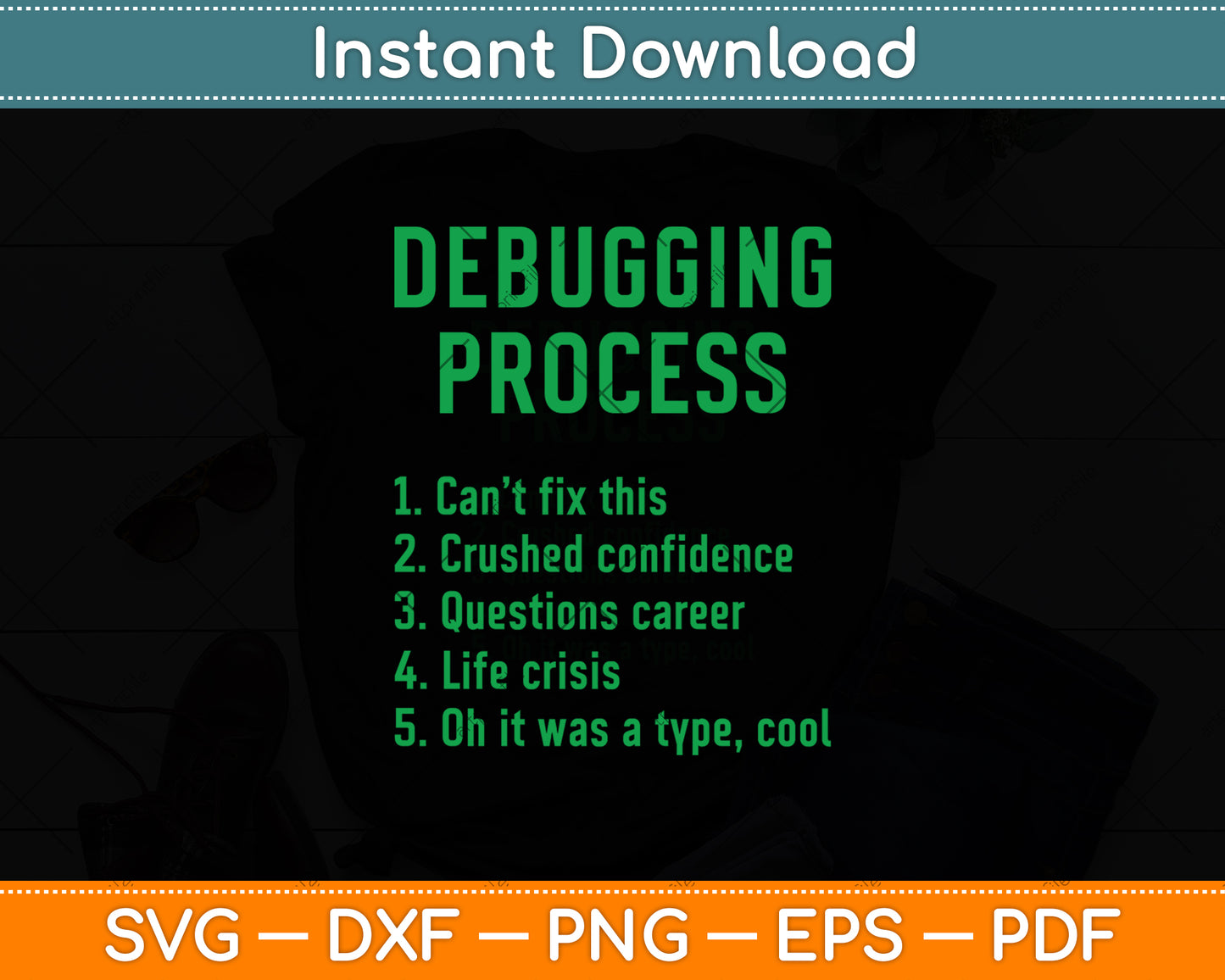 Debugging Process List Computer Programming Funny Svg Digital Cutting File