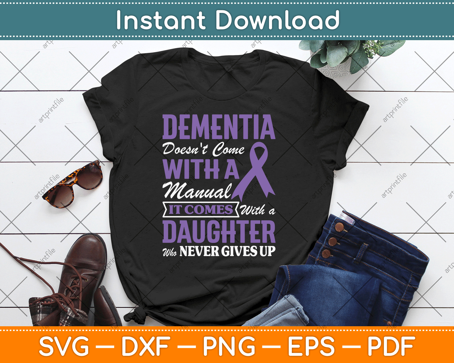 Dementia Doesn't Come With a Manual It Comes With a Daughter SVG PNG Cutting File