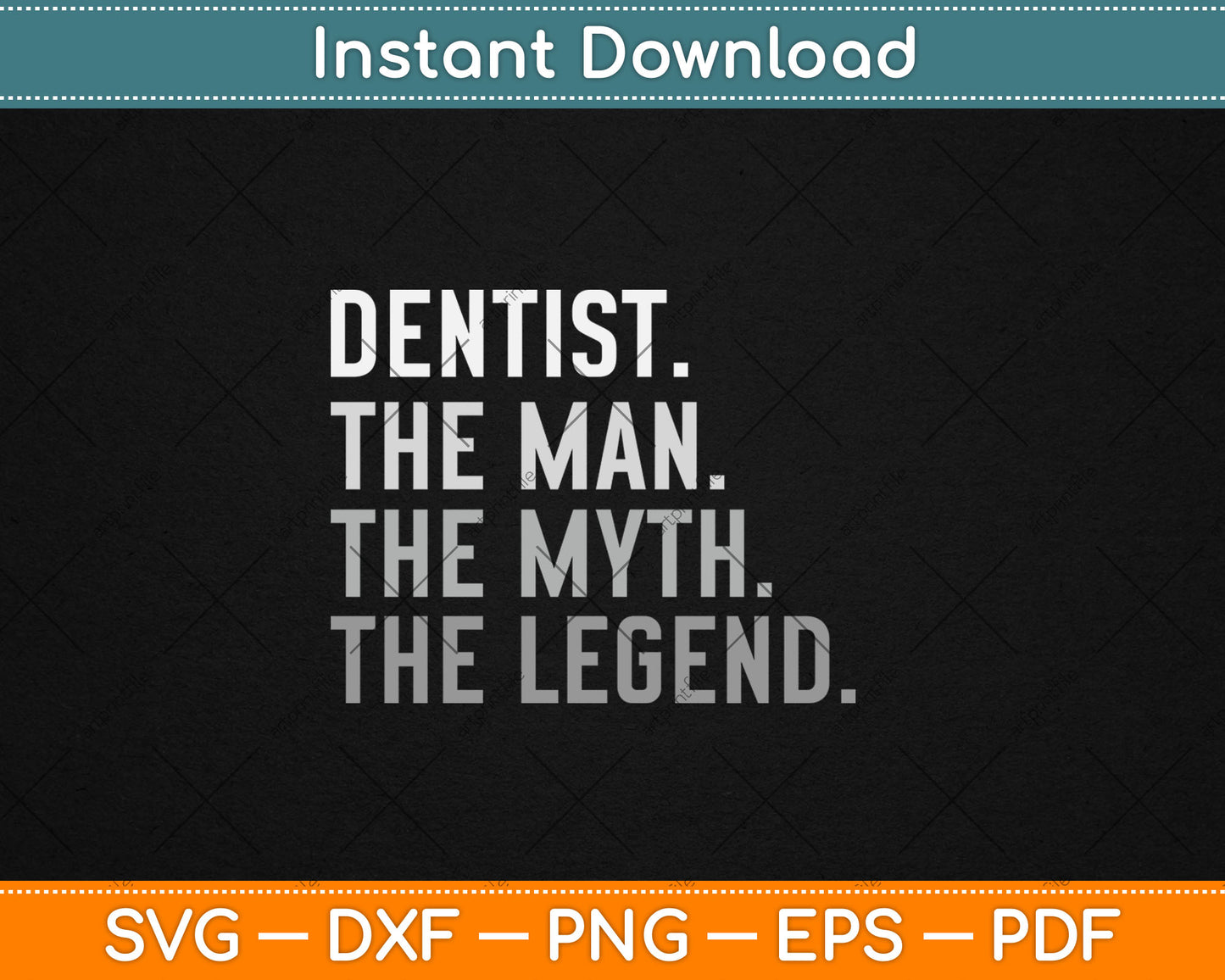 Dentist The Man Myth Legend Svg Digital Cutting File