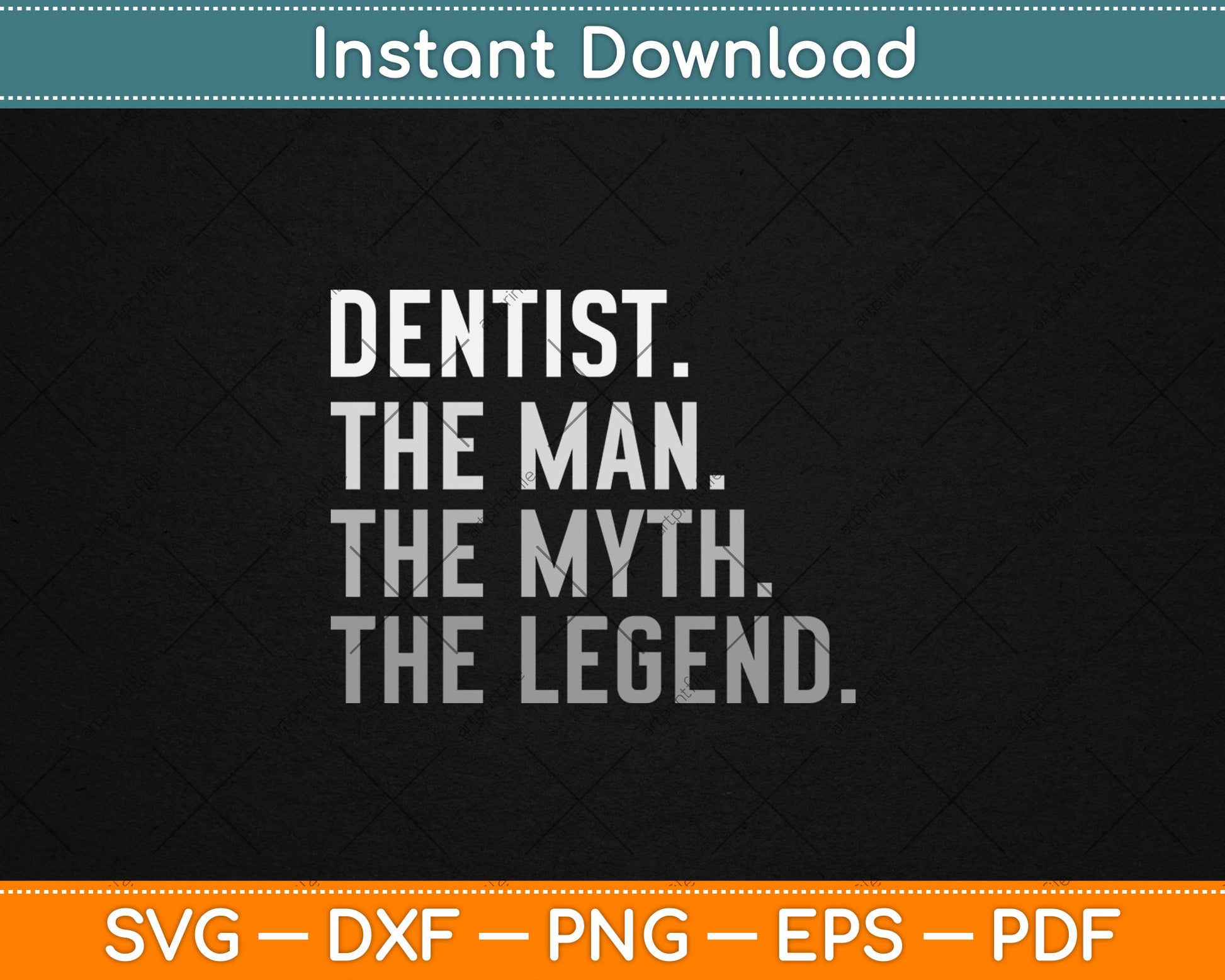 Dentist The Man Myth Legend Svg Digital Cutting File